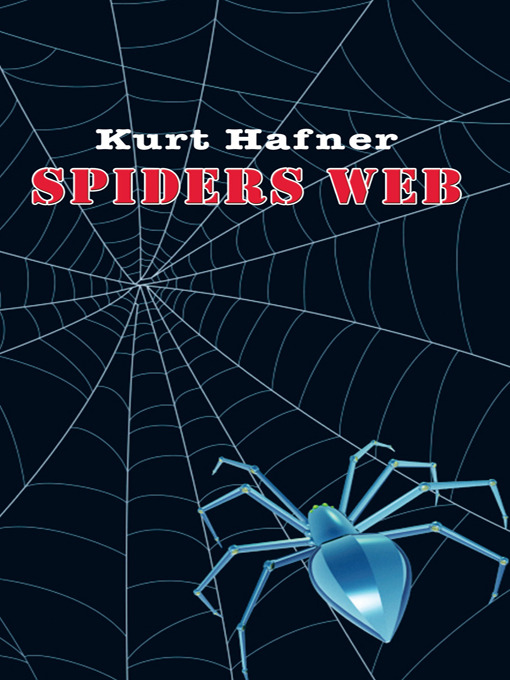 Title details for Spiders Web by Kurt Hafner - Available